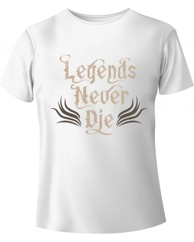 T-shirt "Legends Never Die"