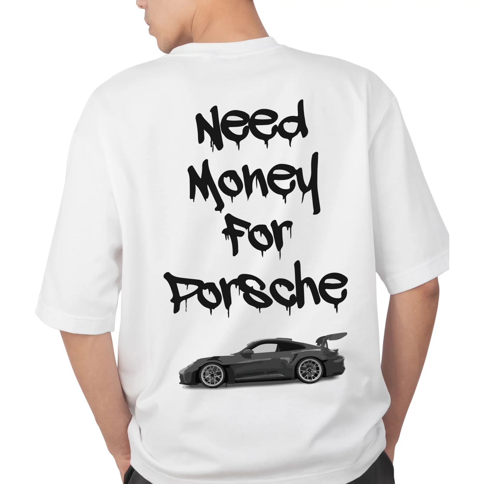 T-shirt "NEED MONEY FOR PORSCHE"